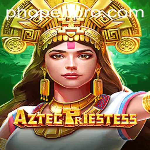 Exploring the Mystical World of AztecPriestess with PHOPEN